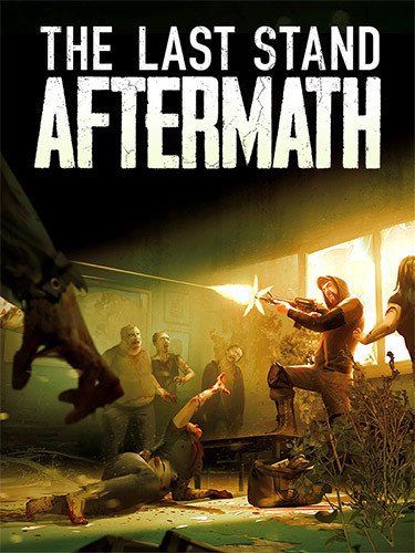 The Last Stand: Aftermath – v1.2.0.485 (Anniversary Update)-HohohoGames