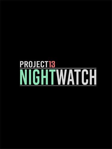 Project 13: Nightwatch – v1.4 + Canteen DLC v1.5.1-HohohoGames