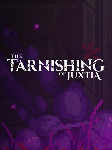 The Tarnishing of Juxtia – Hotfix / Build 9201926-HohohoGames