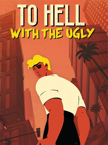To Hell With the Ugly – v1.0.12-HohohoGames