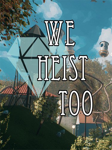 We Heist Too, v5.3.1 + Bonus OST + Windows 7 Fix-HohohoGames