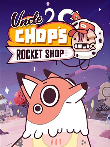 Uncle Chop’s Rocket Shop: Deluxe Edition, v1.4.0:5875 + 2 DLCs/Bonuses-HohohoGames