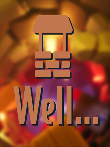 Well…-HohohoGames