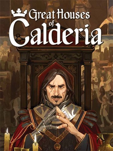 Great Houses of Calderia: Deluxe Edition – v1.0.0.1284 + Bonus Content + Windows 7 Fix-HohohoGames