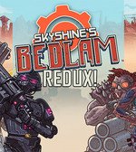Skyshine’s Bedlam REDUX-HohohoGames