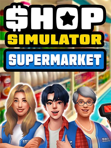 Shop Simulator: Supermarket – v1.0.5.2 + Bonus Soundtrack-HohohoGames