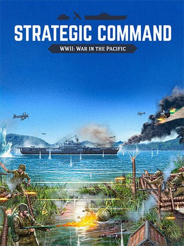 Strategic Command WWII: War in the Pacific, v1.03.04/v1.03.01 + Rise and Fall of an Empire DLC-HohohoGames
