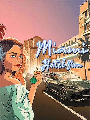 Miami Hotel Simulator – v0.13.345.pa-HohohoGames