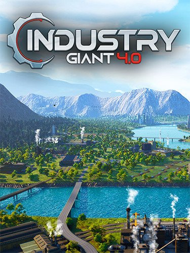 Industry Giant 4.0: Digital Supporter Edition, v1.0.0-s.45+15021 + 2 Bonus DLCs-HohohoGames