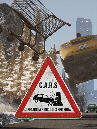 C.A.R.S.: Creating A Ridiculous Shitshow-HohohoGames